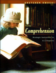 Title: Comprehension: Strategic Instruction for K-3 Children, Author: Gretchen Owocki