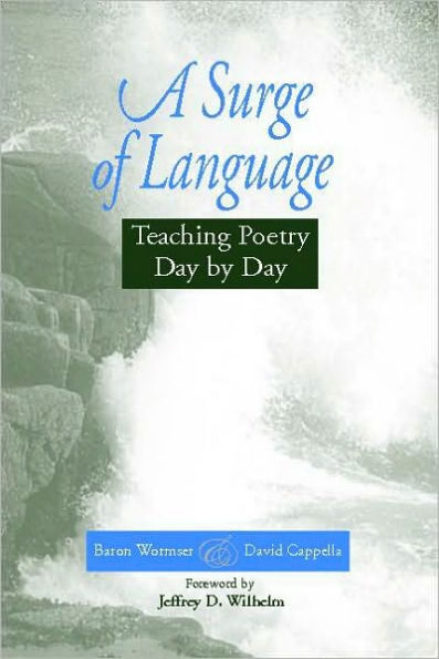 A Surge of Language: Teaching Poetry Day by Day / Edition 1
