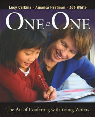 Title: One to One: The Art of Conferring with Young Writers / Edition 1, Author: Lucy Calkins