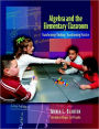 Algebra and the Elementary Classroom: Transforming Thinking, Transforming Practice / Edition 1