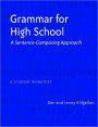 Grammar for High School: A Sentence-Composing Approach---A Student Worktext