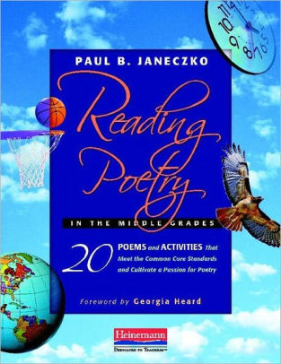Reading Poetry in the Middle Grades: 20 Poems and Activities That Meet