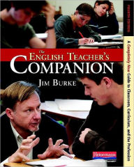 Free pdf downloads books The English Teacher's Companion, Fourth Edition: A Completely New Guide to Classroom, Curriculum, and the Profession