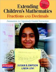 Title: Extending Children's Mathematics: Fractions & Decimals: Innovations In Cognitively Guided Instruction, Author: Susan B. Empson