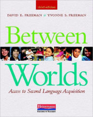 Title: Between Worlds, Third Edition: Access to Second Language Acquisition / Edition 3, Author: David Freeman