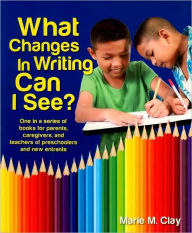Title: What Changes in Writing Can I See?, Author: Marie Clay