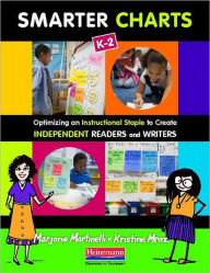 Title: Smarter Charts K-2: Optimizing an Instructional Staple to Create Independent Readers and Writers, Author: Marjorie Martinelli