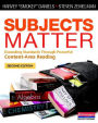 Subjects Matter, Second Edition: Exceeding Standards Through Powerful Content-Area Reading / Edition 2
