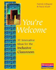 Title: You're Welcome: 30 Innovative Ideas for the Inclusive Classroom, Author: Patrick Schwarz