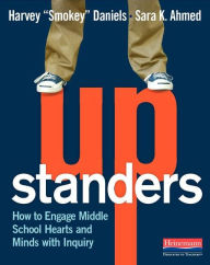 Title: Upstanders: How to Engage Middle School Hearts and Minds with Inquiry, Author: Harvey 