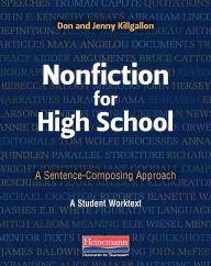 Title: Nonfiction for High School: A Sentence-Composing Approach, Author: Donald Killgallon