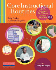 Title: Core Instructional Routines: Go-To Structures for Effective Literacy Teaching, K-5, Author: Judy Dodge