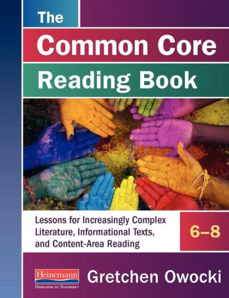 The Common Core Reading Book, 6-8: Lessons for Increasingly Complex Literature, Informational Texts, and Content-Area Reading