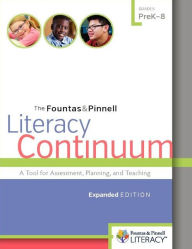 Title: The Fountas & Pinnell Literacy Continuum, Expanded Edition: A Tool for Assessment, Planning, and Teaching, PreK-8, Author: Irene Fountas