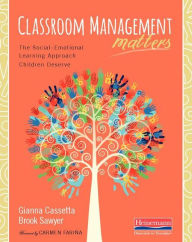 Title: Classroom Management Matters: The Social--Emotional Learning Approach Children Deserve, Author: Gianna Cassetta