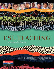 Title: ESL Teaching, Revised Edition: Principles for Success, Author: Yvonne S Freeman