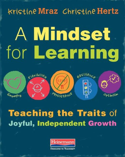 A Mindset for Learning: Teaching the Traits of Joyful, Independent Growth