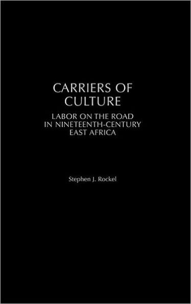 Carriers of Culture: Labor on the Road Nineteenth-Century East Africa