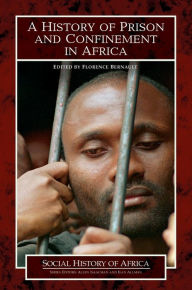 Title: A History of Prison and Confinement in Africa, Author: Florence Bernault