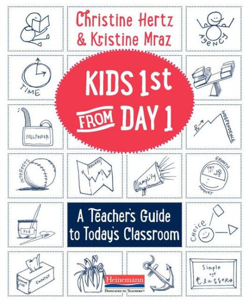 Kids First from Day One: A Teacher's Guide to Today's Classroom