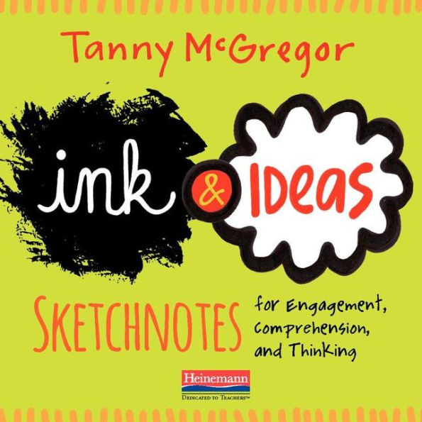 Ink and Ideas: Sketchnotes for Engagement, Comprehension, and Thinking