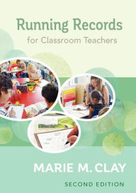 Title: Running Records for Classroom Teachers, Second Edition, Author: Marie Clay