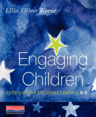 Title: Engaging Children: Igniting a Drive for Deeper Learning, Author: Ellin Oliver Keene