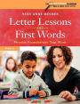 Letter Lessons and First Words: Phonics Foundations That Work