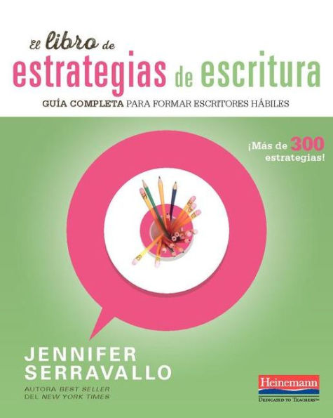 El libro de estrategias de escritura: Guia completa para formar escritores habiles