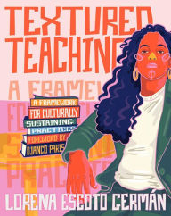 Free audio books to download uk Textured Teaching: A Framework for Culturally Sustaining Practices CHM by  English version 9780325120416