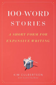 Pdf ebooks free download for mobile 100-Word Stories: A Short Form for Expansive Writing