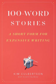 100-Word Stories: A Short Form for Expansive Writing