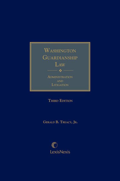 Washington Guardianship Law: Administration and Litigation