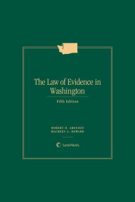 Title: The Law of Evidence in Washington, Author: Robert H. Aronson