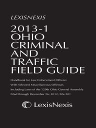 Title: Anderson's Ohio Criminal & Traffic Field Guide 2013-1 Edition, Author: Publisher's Editorial Staff