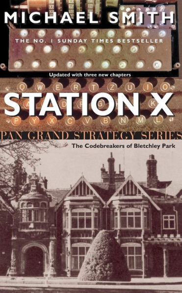 Station X: The Code Breakers of Bletchley Park