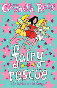 Title: Fairy Rescue, Author: Gwyneth Rees