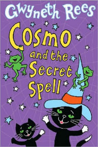 Title: Cosmo and the Secret Spell, Author: Gwyneth Rees