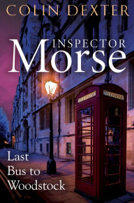 Title: Last Bus to Woodstock, Author: Colin Dexter