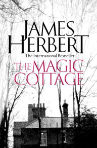 Title: The Magic Cottage, Author: James Herbert