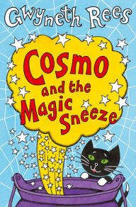 Title: Cosmo and the Magic Sneeze, Author: Gwyneth Rees