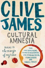 Title: Cultural Amnesia, Author: Clive James