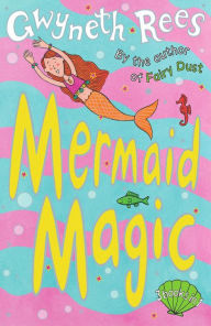 Title: Mermaid Magic, Author: Gwyneth Rees