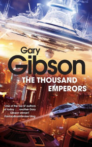 Title: The Thousand Emperors, Author: Gary Gibson