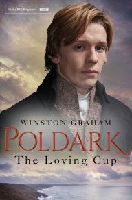 Title: The Loving Cup: A Novel of Cornwall 1813-1815, Author: Winston Graham