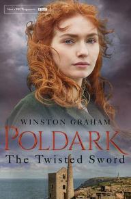 Title: The Twisted Sword: A Novel of Cornwall 1815, Author: Winston Graham