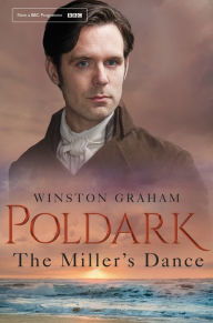 Title: The Miller's Dance: A Novel of Cornwall 1812-1813, Author: Winston Graham