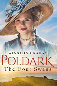 Title: The Four Swans: A Novel of Cornwall 1795-1797, Author: Winston Graham