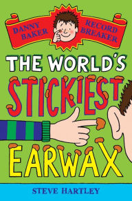 Title: Danny Baker Record Breaker (4): The World's Stickiest Earwax, Author: Steve Hartley