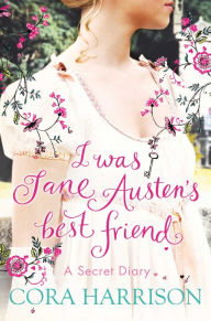 Title: I Was Jane Austen's Best Friend, Author: Cora Harrison